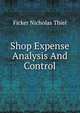 Shop Expense Analysis And Control, Ficker Nicholas Thiel 