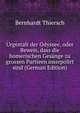 Urgestalt der Odyssee, oder Beweis, dass die homerischen Gesange zu grossen Partieen interpolirt sind (German Edition), Bernhardt Thiersch 