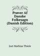 Prover Af Danske Folkesagn (Danish Edition), Just Mathias Thiele 