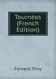 Tournees (French Edition), Fernand Thiry 
