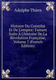 Histoire Du Consulat Et De L'empire: Faisant Suite ? L'histoire De La R?volution Fran?aise, Volume 7 (French Edition), Thiers, Adolphe, 1797-1877 