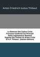La Dottrina Del Codice Civile Francese Conferita Coi Principii Della Legislazione Romana Seguita Dai Trattati Di Dritto Civile Di A.F. Thibaut . (Italian Edition), Anton Friedrich Justus Thibaut 