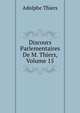 Discours Parlementaires De M. Thiers, Volume 15, Thiers, Adolphe, 1797-1877 