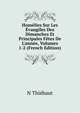Hom?lies Sur Les ?vangiles Des Dimanches Et Principales F?tes De L'ann?e, Volumes 1-2 (French Edition), N Thiebaut 