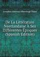 De La Litterature Neerlandaise A Ses Differentes Epoques (Spanish Edition), Josephus Albertus Alberdingk Thijm 