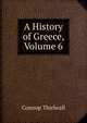 A History of Greece, Volume 6, Connop Thirlwall 