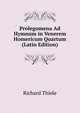 Prolegomena Ad Hymnum in Venerem Homericum Quartum (Latin Edition), Richard Thiele 