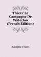 Thiers' La Campagne De Waterloo (French Edition), Thiers, Adolphe, 1797-1877 