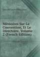 Memoires Sur La Convention, Et Le Directoire, Volume 2 (French Edition), Antoine Claire Thibaudeau 