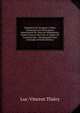 Almanach Du Voyageur a Paris, Contenant Une Description Interessante De Tous Les Monuments, Chefs-D'oeuvre Des Arts, & Objets De Curiosit? Que . Idespensable Pour L'?tranger (French Edition), Luc-Vincent Thiery 