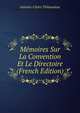 Memoires Sur La Convention Et Le Directoire (French Edition), Antoine-Claire Thibaudeau 