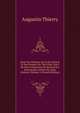 Essai Sur Lhistoire De La Formation Et Des Progres Du Tiers Etat: Suivi De Deux Fragments Du Recueil Des Monuments Inedits De Cette Histoire, Volume 1 (French Edition), Augustin Thierry 