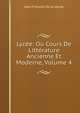Lycee: Ou Cours De Litterature Ancienne Et Moderne, Volume 4, Jean-Francois De La Harpe 