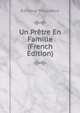 Un Pretre En Famille (French Edition), Edmond Thiaudiere 