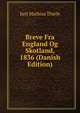 Breve Fra England Og Skotland, 1836 (Danish Edition), Just Mathias Thiele 