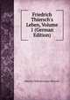 Friedrich Thiersch's Leben, Volume 1 (German Edition), Heinrich Wilhelm Josias Thiersch 
