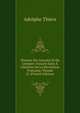 Histoire Du Consulat Et De L'empire: Faisant Suite ? L'histoire De La R?volution Fran?aise, Volume 21 (French Edition), Thiers, Adolphe, 1797-1877 