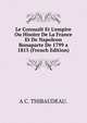 Le Consualt Et L'empire Ou Hisoire De La France Et De Napoleon Bonaparte De 1799 a 1815 (French Edition), A C. THIBAUDEAU. 