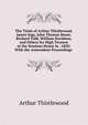 The Trials of Arthur Thistlewood, James Ings, John Thomas Brunt, Richard Tidd, William Davidson, and Others for High Treason at the Sessions House in . 1820: With the Antecedent Proceedings ., Arthur Thistlewood 
