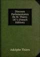 Discours Parlementaires De M. Thiers: 1871 (French Edition), Thiers, Adolphe, 1797-1877 