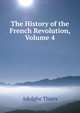 The History of the French Revolution, Volume 4, Thiers, Adolphe, 1797-1877 
