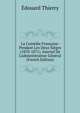 La Com?die Fran?aise: Pendant Les Deux Si?ges (1870-1871). Journal De L'administrateur G?n?ral (French Edition), Edouard Thierry 
