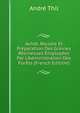 Achat, R?colte Et Pr?paration Des Graines R?sineuses Employ?es Par L'Administration Des For?ts (French Edition), Andre Thil 
