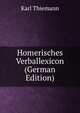 Homerisches Verballexicon (German Edition), Karl Thiemann 