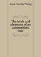 The trials and pleasures of an uncompleted tour, Anne Caverly Thring 