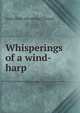 Whisperings of a wind-harp, Anne [from old catalog] Throop 