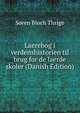 Laerebog i verdenshistorien til brug for de laerde skoler (Danish Edition), Soren Bloch Thrige 