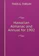 Hawaiian Almanac and Annual for 1902, THOS G. THRUM 