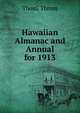 Hawaiian Almanac and Annual for 1913, ThosG Thrum 