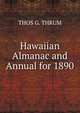 Hawaiian Almanac and Annual for 1890, THOS G. THRUM 