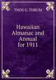 Hawaiian Almanac and Annual for 1911, THOS G. THRUM 