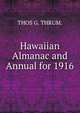 Hawaiian Almanac and Annual for 1916., THOS G. THRUM. 
