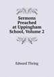 Sermons Preached at Uppingham School, Volume 2, Edward Thring 