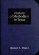 History of Methodism in Texas, Homer S. Thrall 