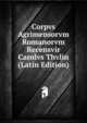 Corpvs Agrimensorvm Romanorvm Recensvir Carolvs Thvlin (Latin Edition), 