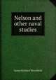 Nelson and other naval studies, James Richard Thursfield 