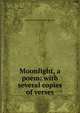 Moonlight, a poem: with several copies of verses, Edward Hovell-Thurlow Thurlow 