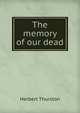 The memory of our dead, Herbert Thurston 