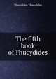 The fifth book of Thucydides, Thucydides Thucydides 