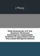 Torok tortenetirok. A M. Tud. Akademia Tortenelmi Bizottsaganak megbizasabol forditotta es jegyzetekkel kiserte Thury Jozsef (Hungarian Edition), J Thury 