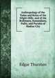 Anthropology of the Todas and Kotas of the Nilgiri Hills: and of the Brahmans, Kammalans, Pallis, and Pariahs of Madras City, Edgar Thurston 
