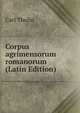 Corpus agrimensorum romanorum (Latin Edition), Carl Thulin 