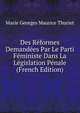 Des Reformes Demandees Par Le Parti Feministe Dans La Legislation Penale (French Edition), Marie Georges Maurice Thuriet 