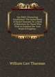 Our Bible Chronology Established: The Sealed Book of Daniel Opened; Or, a Book of Reference for Those Who Wish to Examine the "sure Word of Prophecy", William Carr Thurman 
