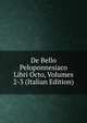 De Bello Peloponnesiaco Libri Octo, Volumes 2-3 (Italian Edition), 