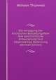 Die Versagung Der Kirchlichen Bestattungsfeier Ihre Geschichtliche Entwickelung Und Gegenwartige Bedeutung (German Edition), Wilhelm Thummel 